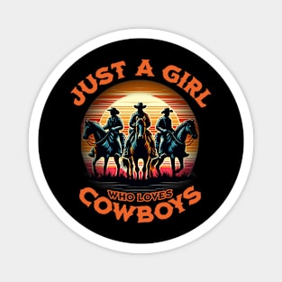 Just a girl who loves cowboys Magnet